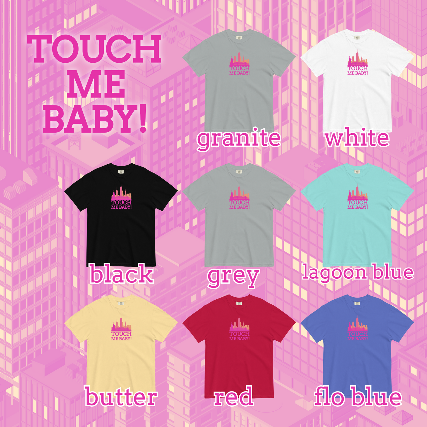 touch me baby! CR1 comfort colors tee