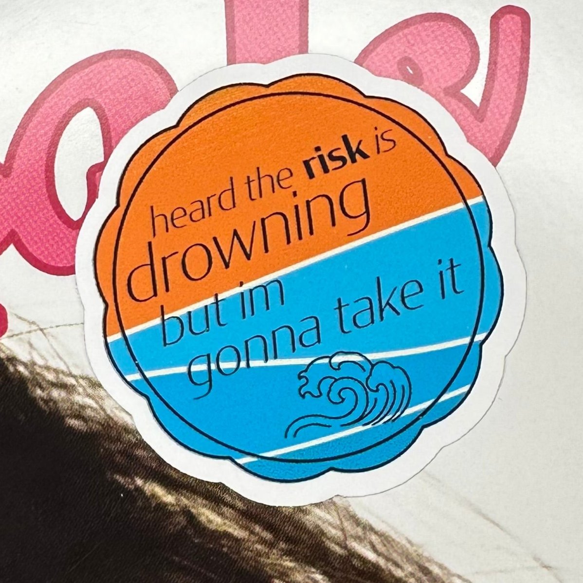 heard the risk is drowning GA4 lyric stickers