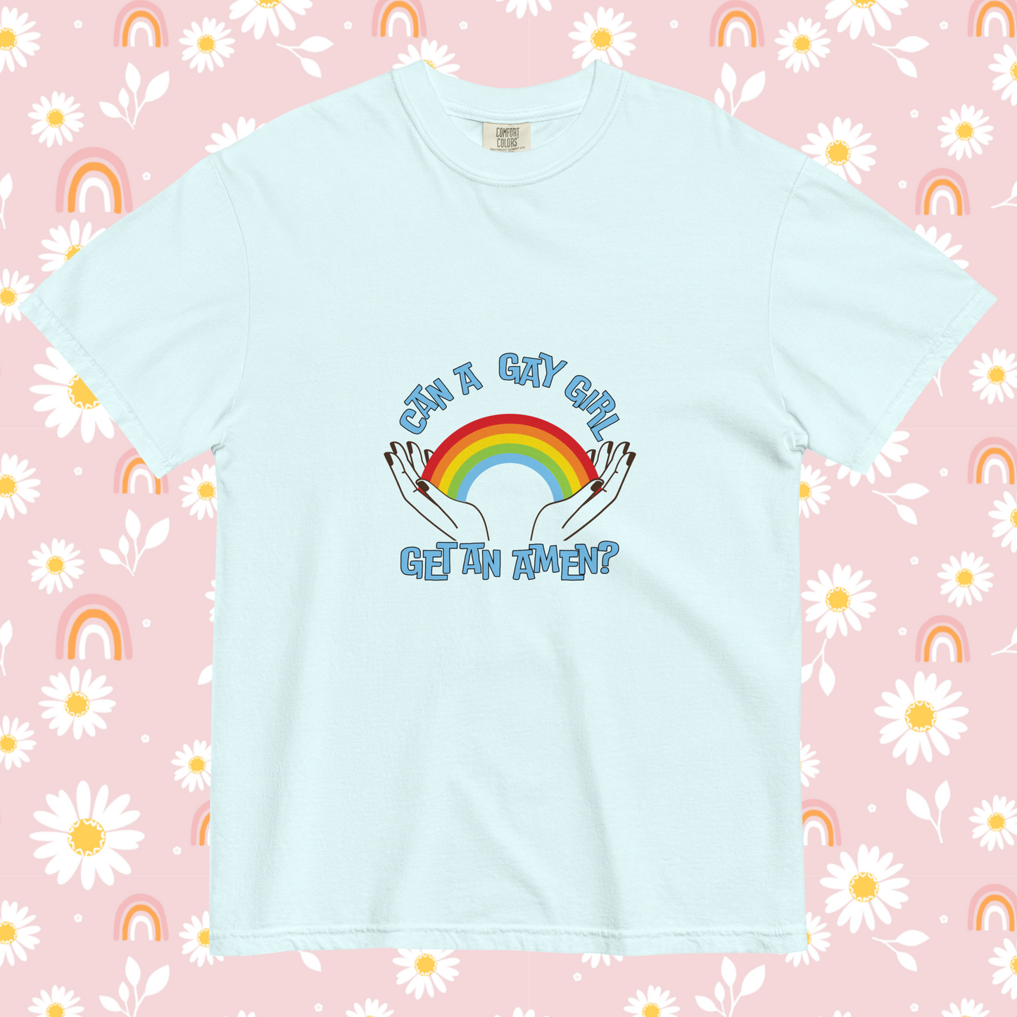 can a gay girl get an amen? RR1 comfort colors tee