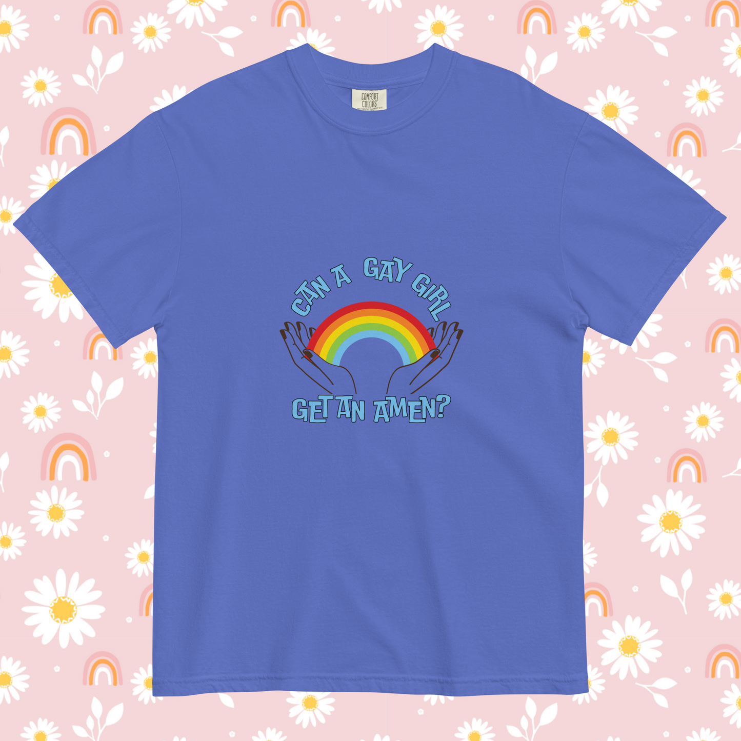 can a gay girl get an amen? RR1 comfort colors tee